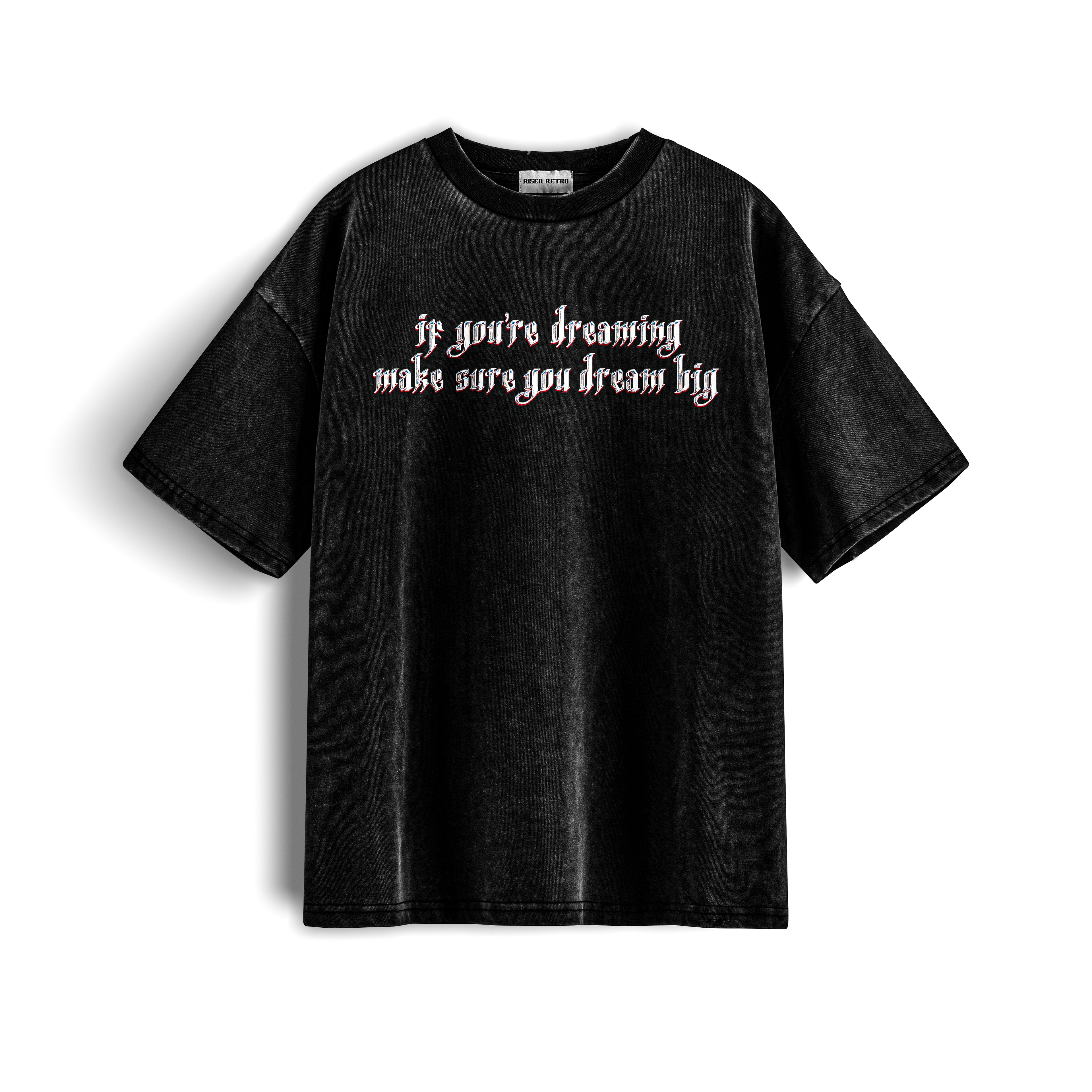 Dream Big Acid Wash X RisenRetro Oversized Heavyweight 240GSM T-Shirt in black with graphic text.