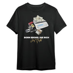 Born Broke Die Rich ! Regular Tee X RisenRetro®️ - risenretro